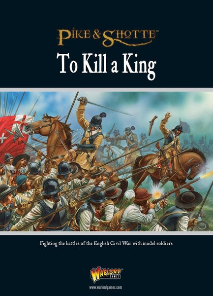Pike and Shotte: To Kill A King - English Civil War