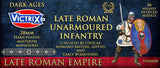Victrix Miniatures - Late Roman Unarmoured Infantry