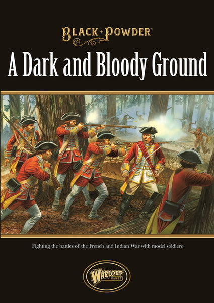 A Dark and Bloody Ground - French & Indian Wars -